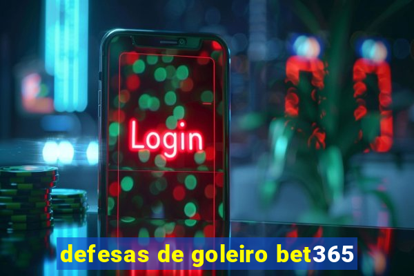 defesas de goleiro bet365